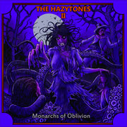 The Hazytones ‘II: Monarchs of Oblivion’