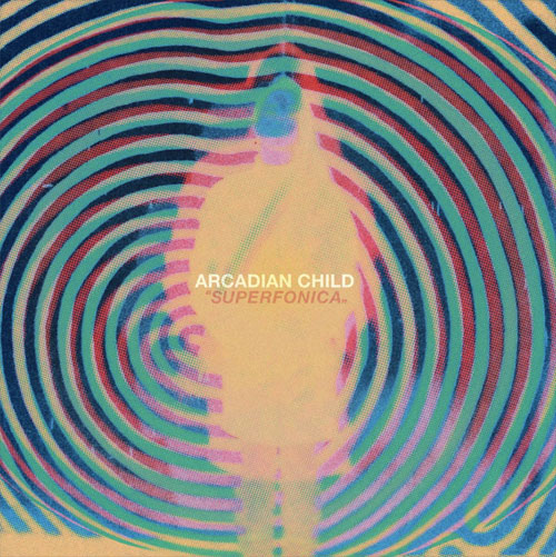 Arcadian Child 'Superfonica'