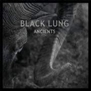 Black Lung ‘Ancients’