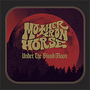 Mother Iron Horse 'Under the Blood Moon'
