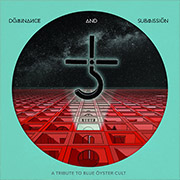 Various Artists ‘Döminance and Submissiön: A Tribute to Blue Öyster Cult’