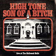 High Tone Son of a Bitch ‘Live at The Hallowed Halls’