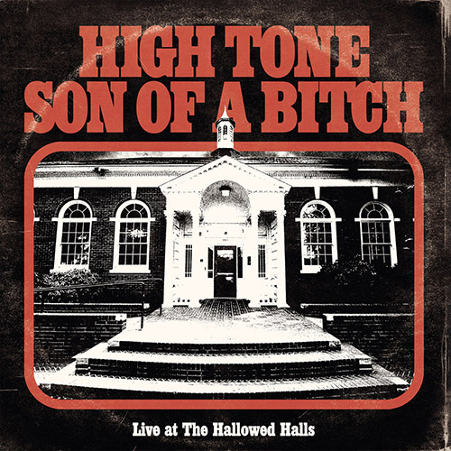 High Tone Son of a Bitch 'Live at The Hallowed Halls'