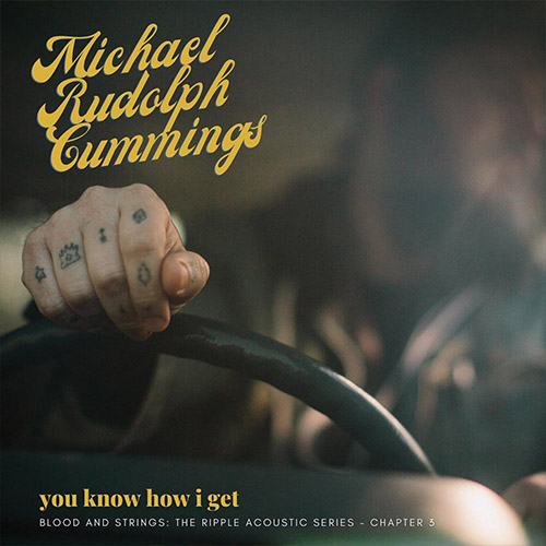 Michael Rudolph Cummings 'You Know How I Get'